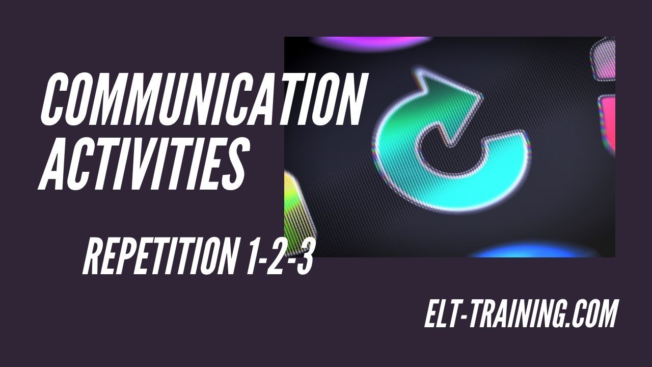 A classroom activity called Repetition 1-2-3 | ELT-Training | Jo Gakonga