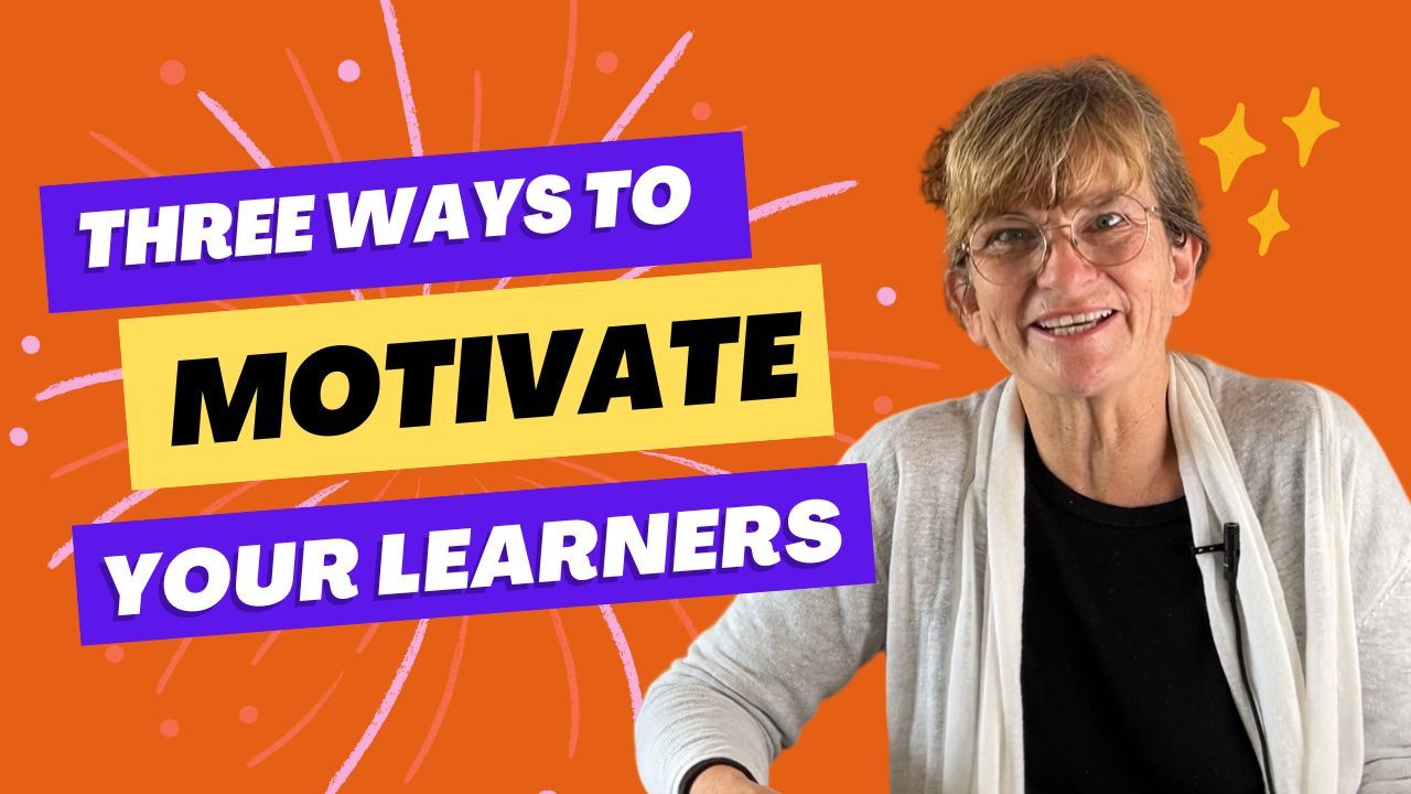 Three Ways To Motivate Your Learners | ELT-Training | Jo Gakonga