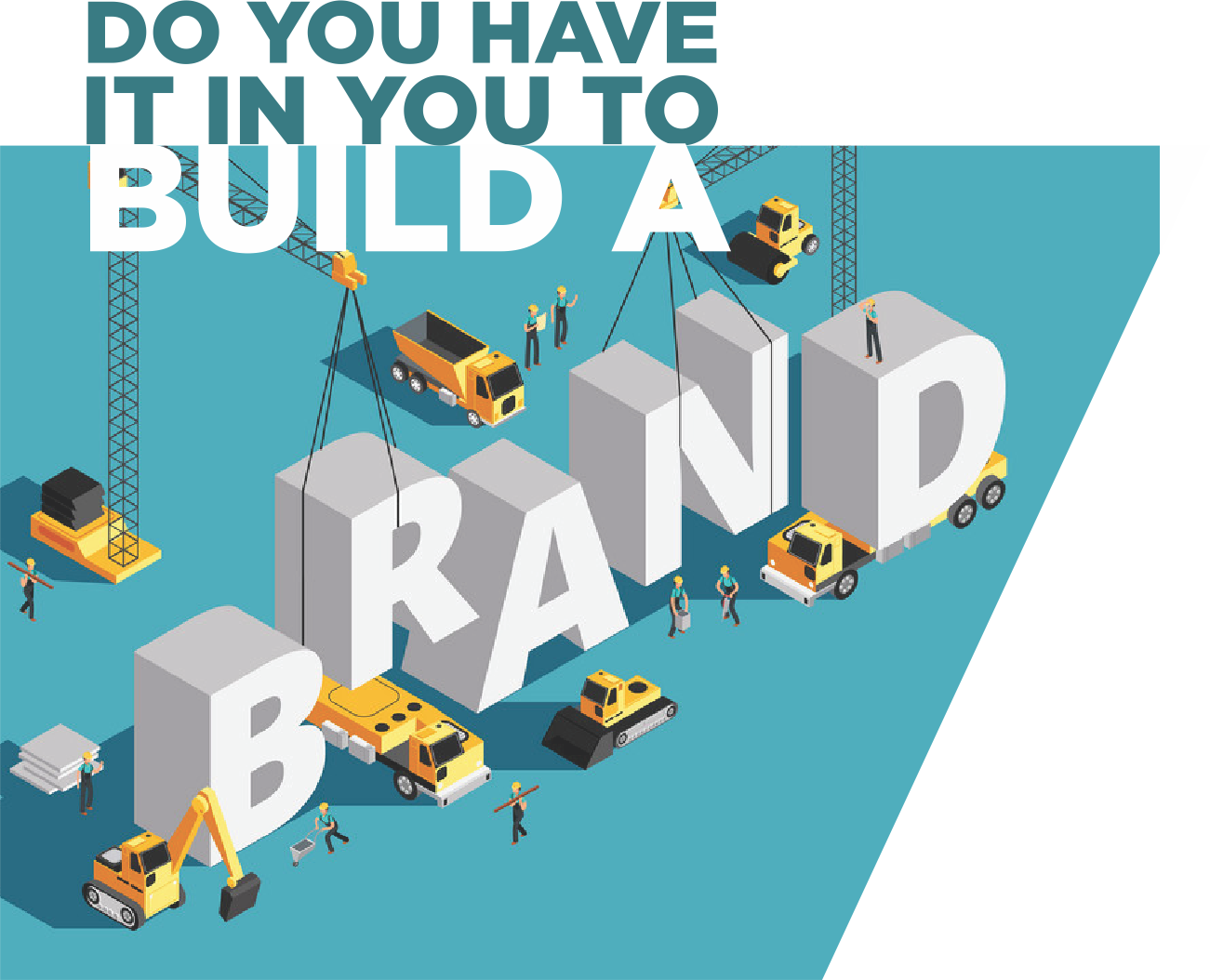 Do you have it in you to build a brand 